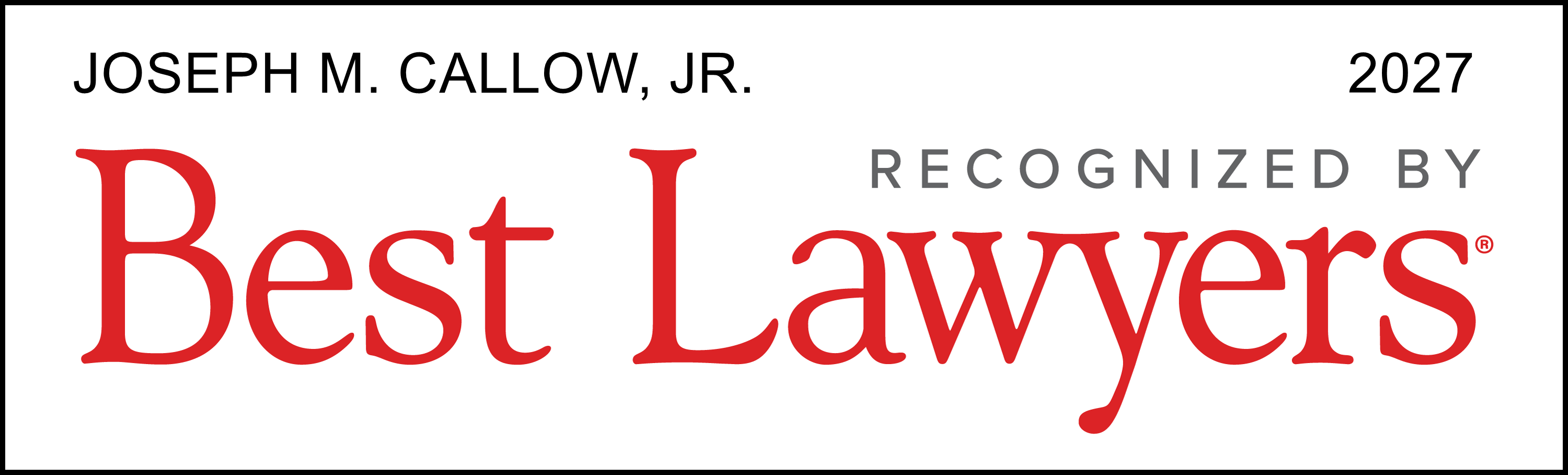 Joseph M. Callow, Jr. Recognized by Best Lawyers 2027